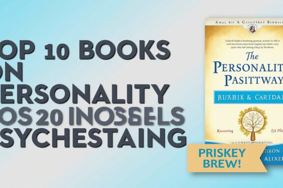 Top 10 Books on Personality Psychology for Deep Self-Understanding