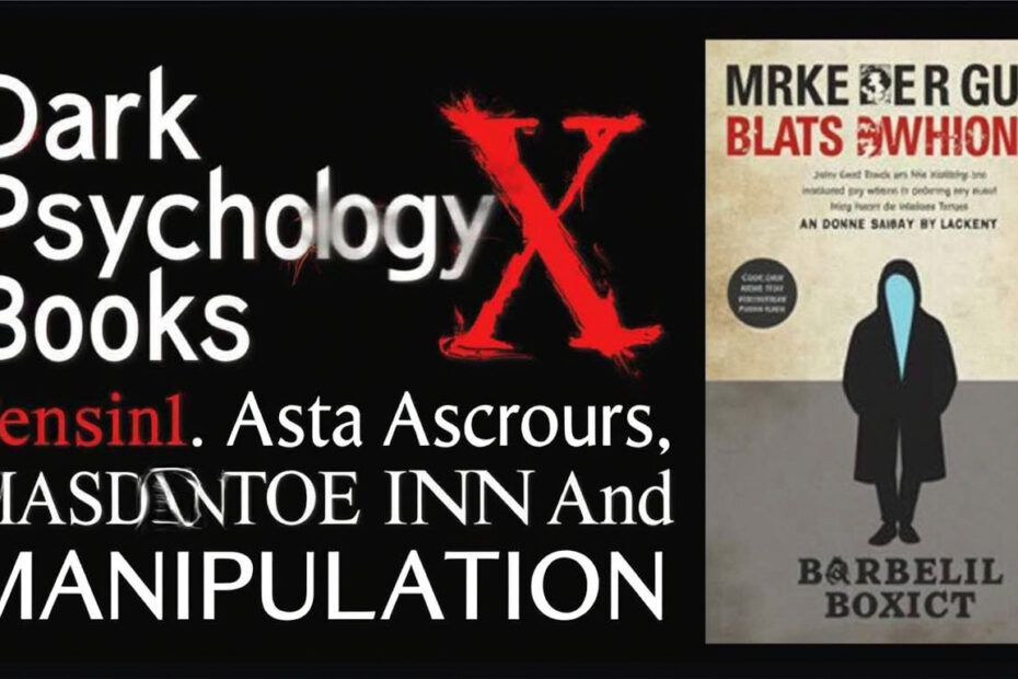 Top 10 Dark Psychology Books to Master Influence and Manipulation