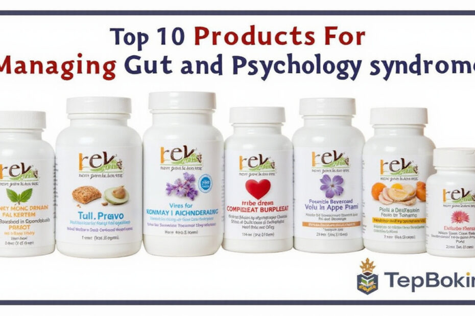 Top 10 Products for Managing Gut and Psychology Syndrome