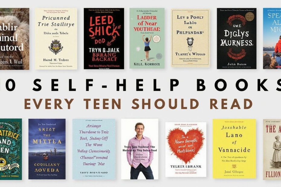 Top 10 Self-Help Books Every Teen Should Read